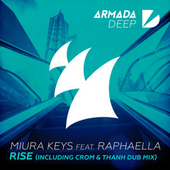 Miura Keys feat. Raphaella - Rise (Crom & Thanh Dub Mix)
