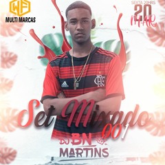 SETMIXADO 001 DJ BN MARTINS