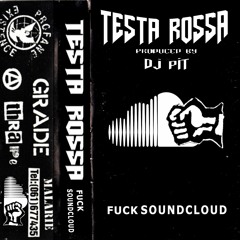 TESTA ROSSA X DJ PIT - FUCK SOUNDCLOUD EP