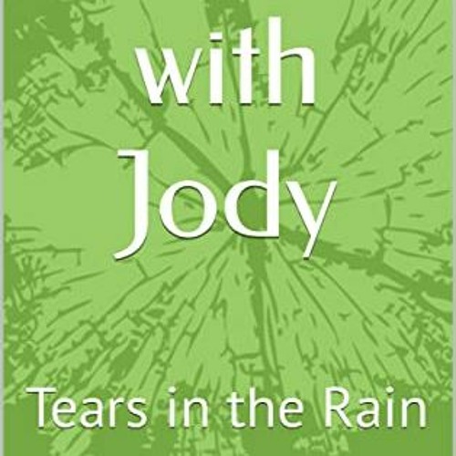 View PDF 🗃️ Trouble's with Jody: Tears in the Rain (April Kek Chronicles Book 1) by