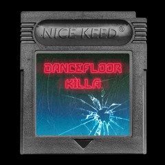 NICE KEED // DANCEFLOOR KILLA [FREE DL]