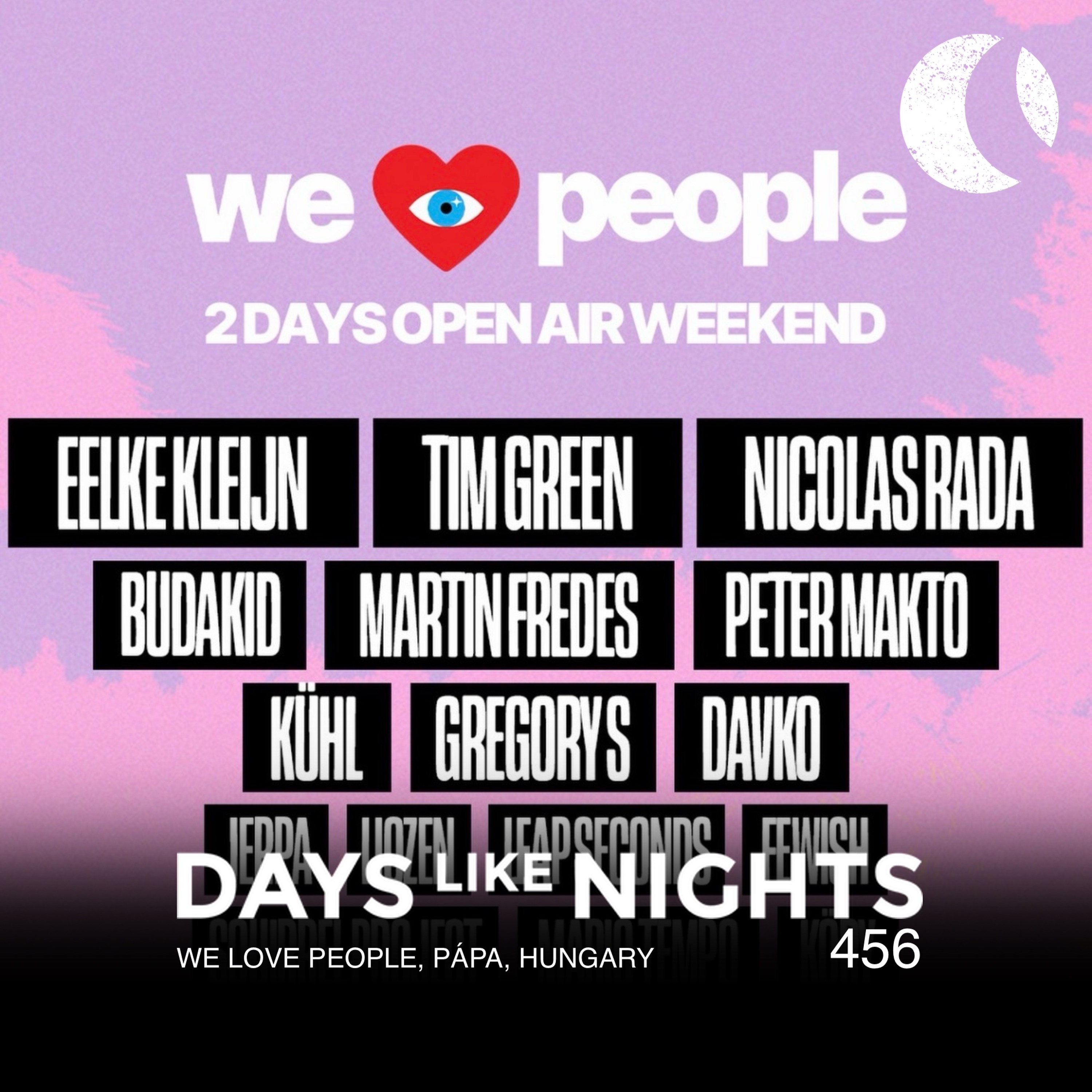 DAYS like NIGHTS 456 - We Love People, Pápa, Hungary