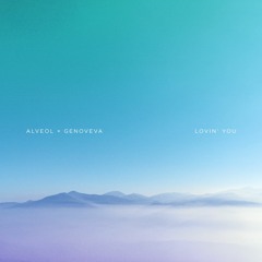 Alveol + Genoveva - Lovin' You (Edit)