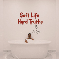 Soft Life Hard Truths