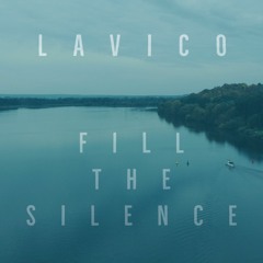 LaVico - Fill The Silence