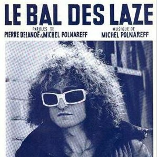 Stream Michel Polnareff - Le Bal Des Laze by MidiFile Coloring | Listen  online for free on SoundCloud