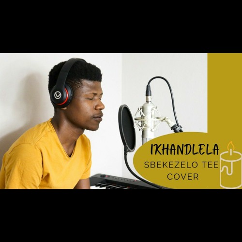 Ikhandlela - Sjava feat. Fatso, Bongani Radebe (Sbekezelo Tee Cover)