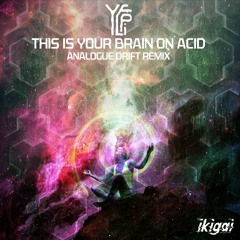 Yepi - This Is Your Brain On Acid(Analogue Drift Remix)