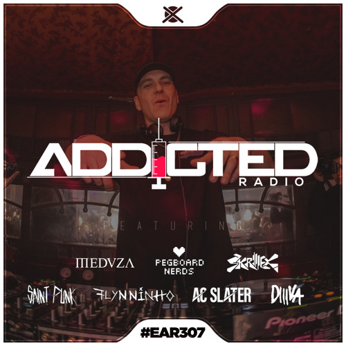 Addicted Radio #307