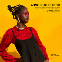 AFRO HOUSE SELECTED - Harmonic mixing set by Jordi Carreras