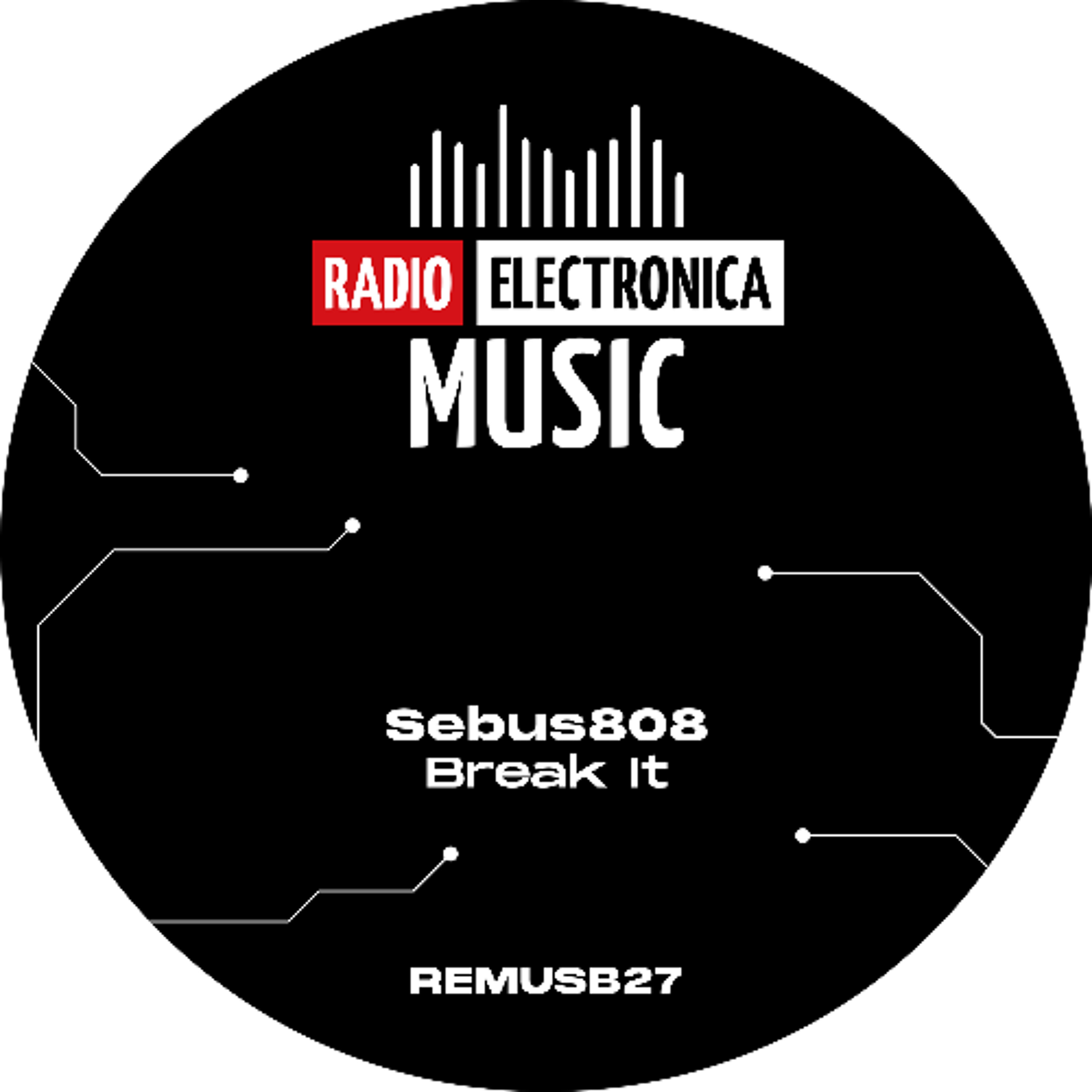 PREMIERE: Sebus808 - Break It [Radio Electronica Music] episode artwork
