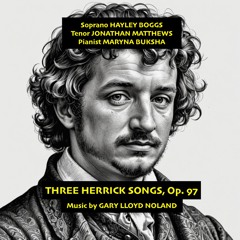 THREE HERRICK SONGS for soprano, tenor & piano, Op. 97