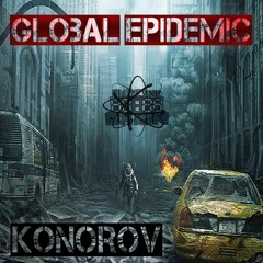 Konorov - Global Epidemic [Released 26.06.2020]