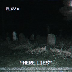 "HERE LIES" [prod. Undead Ronin]