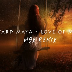 Edward Maya - Love Of My Life (MGX Remix)