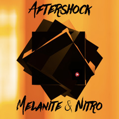 Aftershock - Melanite & Nitro