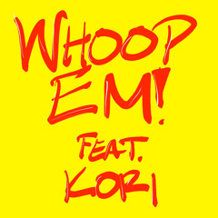 WHOOP EM! [FEAT. KORI] (PROD. RICH LOSER x SHYGUYMADEIT)