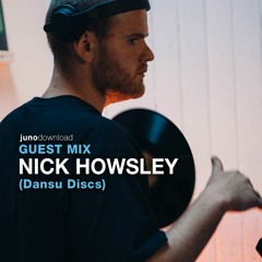 Juno Download Guest Mix - Nick Howsley (Dansu Discs)
