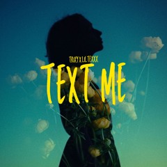 Text me (Ft. LILTEXXX)