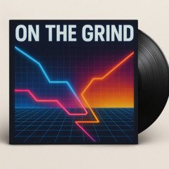 On the grind