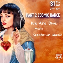 WeAreOne meets Serotonin Music Part 2 with Cosmic Dance