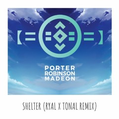 Porter Robinson & Madeon - Shelter (RyAL X Tonal Remix) **FREE DOWNLOAD**