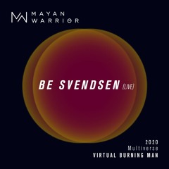 Be Svendsen (live) - Mayan Warrior - Virtual Burning Man 2020