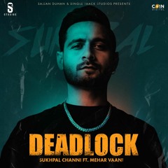 Deadlock By Sukhpal Channi featuring Mehar Vaani | Coin Digital | New Punjabi Songs 2022