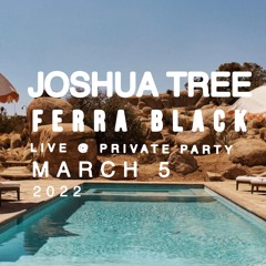 Ferra Black Live @ Joshua Tree, Ca.