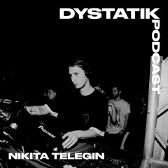 Dystatik Podcast - Nikita Telegin [DSTKP012]