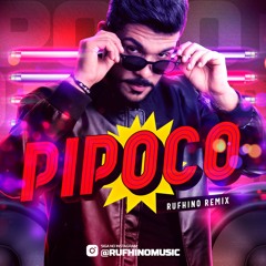 Pipoco (Rufhino Remix)