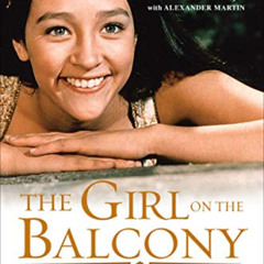 [Download] EBOOK 📒 The Girl on the Balcony: Olivia Hussey Finds Life after Romeo and
