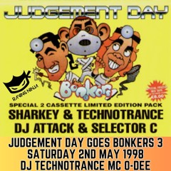 Judgement Day 02-05-1998 Dj TechnoTrance Mc O-Dee - Bonkers 3 Launch Party Tape Pack