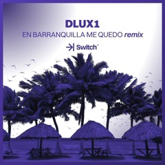 JOE ARROYO - En Barranquilla Me Quedo (DLUX1 Remix) |-> SWITCH STUDIO💜