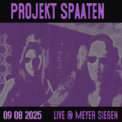 Projekt Spaaten @ Willer Watz Preparty Clubnight 09.08.2025