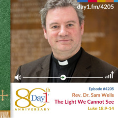 The Light We Cannot See - Episode 4205 | Rev. Dr. Sam Wells | Luke 18:9-14 | October 26, 2025