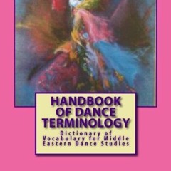 download PDF 💖 Handbook of Basic Dance Terminology: Dictionary of Vocabulary for Mid