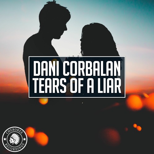Dani Corbalan - Tears of a Liar