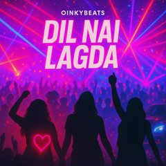 dil nai lagda - pav dharia x oinkybeats(unreleased)
