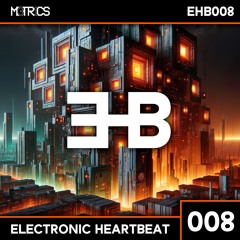 M3TR1CS - Electronic Heartbeat 008 - EHB008 (Mashup Pack Included)