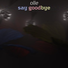 Say Goodbye