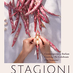 View EBOOK 🖌️ Stagioni: Contemporary Italian Cooking to Celebrate the Seasons by  Ol