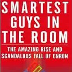 [Read] PDF EBOOK EPUB KINDLE Smartest Guys in the Room: The Amazing Rise and Scandalous Fall of Enro