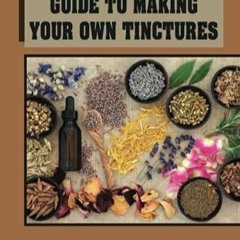 audiobook A Beginner's Guide To Making Your Own Tinctures: Building Sustained Health And