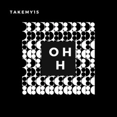 TAKEMY15- OHH