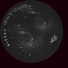 Blessy - Space Guard (Original Mix)