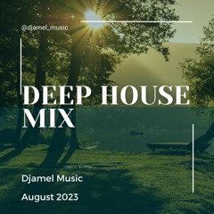 Deep House Mix August 2023 - Tinlicker, Miss Monique (Djamel Music)