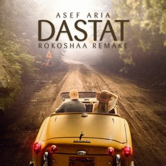 Asef Aria - Dastat (RokoshaA Remix) | آصف آریا - دستات (ریمیکس)