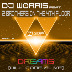 Dreams (Will Come Alive) (DJ Worris Classic Mix) [feat. 2 Brothers On The 4th Floor]