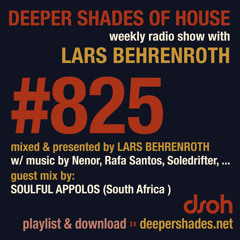 DSOH #825 Deeper Shades Of House w/ guest mix by SOULFUL APPOLOS